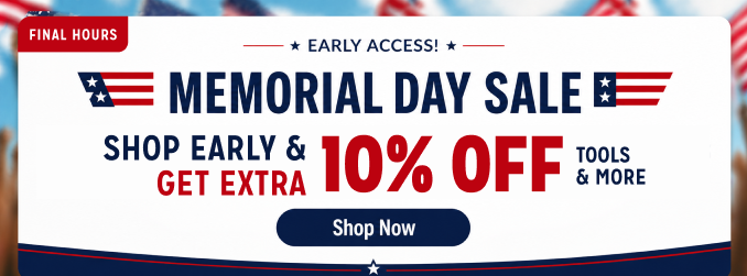 Early Access Memorial Day Sale - Extra 10% off tools & more